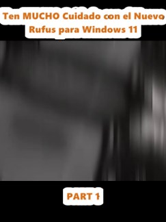 Rufus para Windows 11: cuidado con el nuevo Rufus