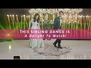 This Sibling Dance Is A Delight To Watch! | WedMeGood