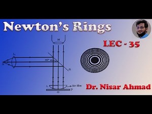 Lec 35. Newton’s Rings, why central fringe is dark/University Physics