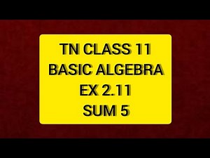 TN Class 11 Maths Basic Algebra Ex 2.11 Sum 5