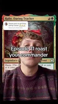 Roast your commander episode 11 ruby daring Tracker 🔥🌳 mtgmeme magicalter