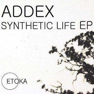 Addex - Synthetic Life EP