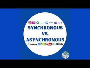 Synchronous v. Asynchronous Learning and Instruction