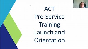 ACT Pre-Service Training and Orientation
