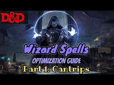 (D&D 5e) Wizard Spell Optimization Guide, Part 1: Cantrips