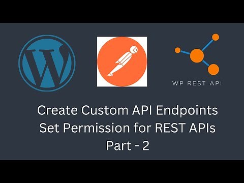 How to Set Permissions for Custom API Endpoints in WordPress | WordPress | E5