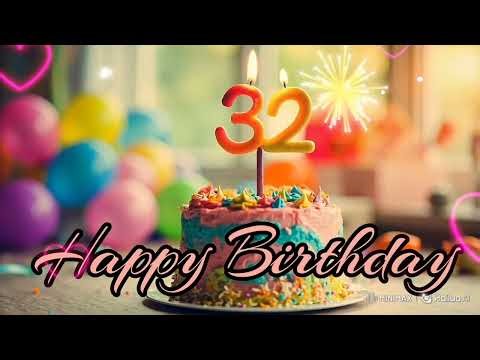 Happy Birthday 32 years ♥️🎁💖🥳🎉👋🍰🎂🎈