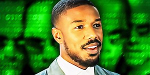 Matrix 5 Is The Best Chance To Pay Off Michael B. Jordan's Casting 7 Years Later