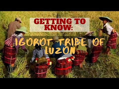 Getting to know: Igorot Tribe of Luzon, Philippines