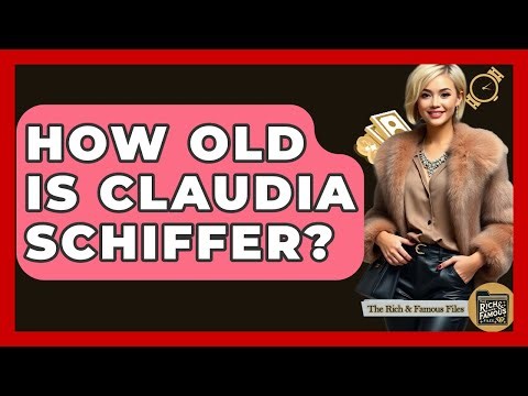 How Old Is Claudia Schiffer? - The Rich And Famous Files