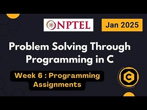 NPTEL Problem Solving Through Programming In C Week 6 Programming Assignments Answers | 2025 Jan