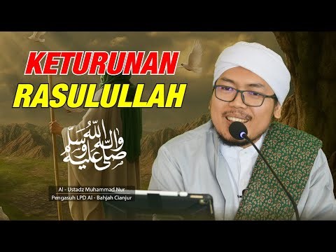 Getting to Know the Genealogy of the Descendants of the Prophet Muhammad ﷺ | Al-Ustadz Muhammad Nur