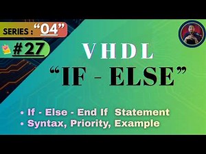 27 ~ IF-ELSE in VHDL | Learn Conditional Execution, Syntax, Priority & Compiler Behavior | FPGA