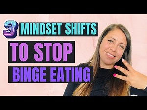 3 Mindset Shifts to Stop Binge Eating