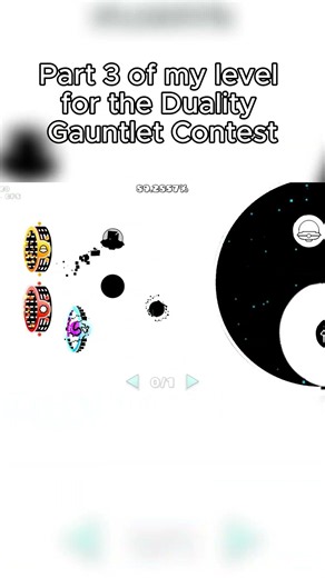 Part 3 of my level for the Duality Gauntlet Contest #gd