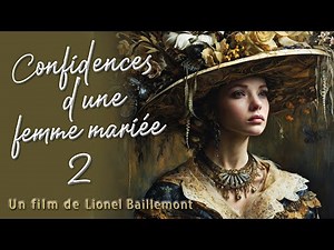 CONFIDENCES d'une FEMME MARIEE 2 - part.1