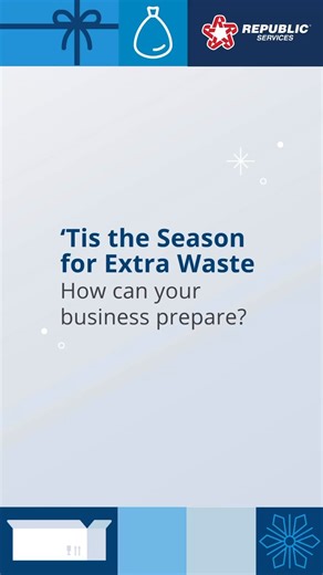 Did you know that during the holiday season, Americans generate approximately 25% more waste? There are a few ways your business can prepare for seasonal fluctuations in waste volume. Check out our tips! | Republic Services