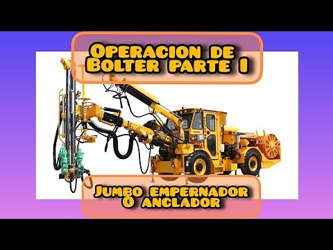 cómo operar jumbo empernador, cómo operar bolter, cómo operar jumbo anclador,