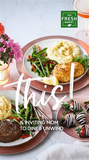 6K views · 34 reactions | Mom, it's time to DINE & UNWIND! Treat yourself to a luxurious dinner right from the comfort of home—a perfect indulgence for your busy schedule. Delight in irresistible entrées featuring the finest meat and seafood from The Fresh Market. Or opt for our delicious, fully prepped meals to give yourself more time to relax and unwind together. You deserve it! ️✨  ORDER NOW: https://bit.ly/3IYTRQA | The Fresh Market | Facebook