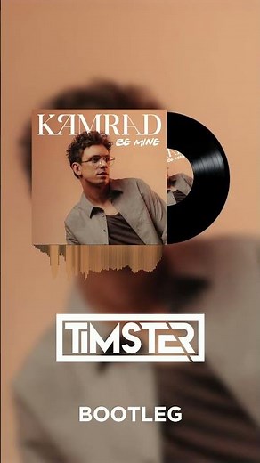 KAMRAD - Be Mine (Timster Bootleg) #producer #kamrad #remix