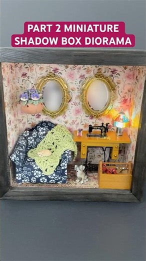 Part 2 Miniature Shadow Box Diorama