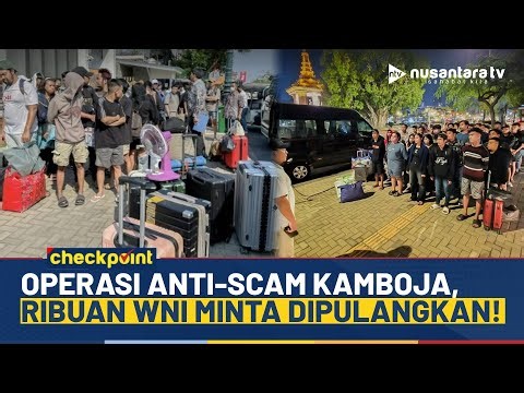 Ribuan WNI Minta Dipulangkan Usai Kamboja Gencar Berantas Sindikat Penipuan | NTV CHECKPOINT