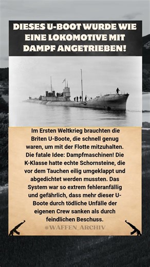 K-KLASSE: DAS BRITISCHE U-BOOT MIT DAMPFMASCHINE! ⚓🚂