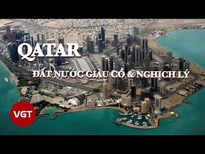 QATAR | Đất nước vùng vịnh giàu có và đầy nghịch lý | VGT TV