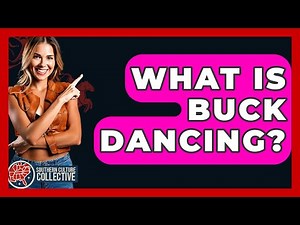 What Is Buck Dancing? - Southern Culture Collective