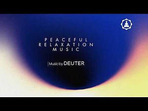 Deuter: 3 Hours of Pure Peace and Tranquility