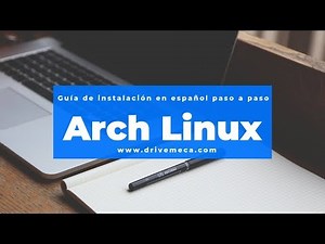 Arch Linux ✍️ Step-by-step installation guide in Spanish