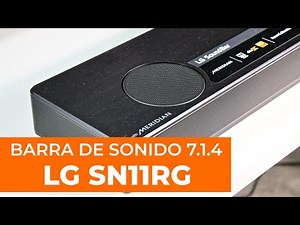 Review y opinión LG SN11RG barra de sonido 7.1.4 Dolby Atmos