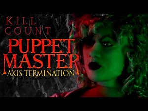 Puppet Master: Axis Termination (2017) - Kill Count