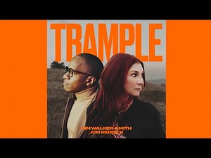 Kim Walker-Smith with Jon Reddick - TRAMPLE [OFFICIAL LYRIC VIDEO]