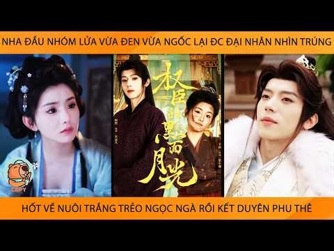 Nha Đầu NhómLửa Vừa Đen Vừa Ngốc Đc Đại Nhân Nhìn Trúng Hốt Về Nuôi Trắng Trẻo Rồi Kết Duyên Phu Thê