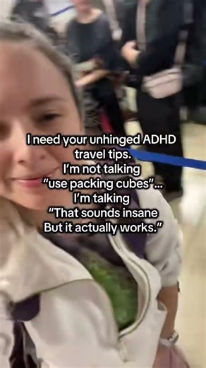 Tell me your unhinged ADHD travel hacks!