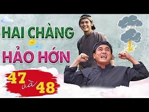 CỔ TÍCH VIỆT NAM - HAI CHÀNG HẢO HỚN - Tập 47 & 48 | PHIM TRUYỆN CỔ TÍCH VIỆT NAM HAY NHẤT 2021