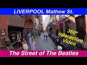 360º interactive Video - Liverpool Mathew Street - the Streets of the "Beatles"