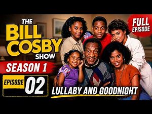 The Bill Cosby Show Season 1 Episode 02 | Lullaby and Goodnight | Full Episode
