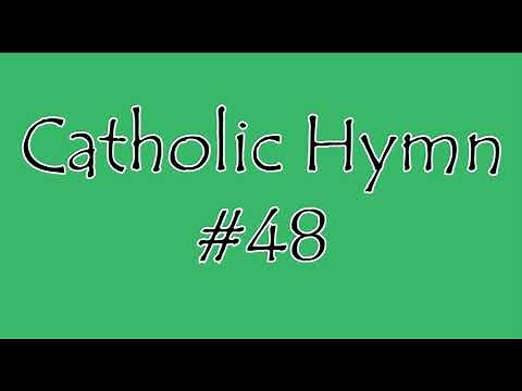 The creed: Catholic Hymn 48- Mighty Father I believe