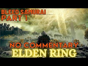 Elden Ring Samurai Build Walkthrough Playthrough [NO COMMENTARY] - Part 1