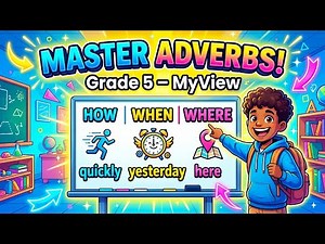 The Power of the Adverb - Adverbs | HOW, WHEN, WHERE + Conjunctive Adverbs | Grade 5 MyView Grammar”