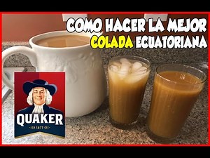 COLADA DE AVENA QUAKER EN 5 MINUTOS | PASO A PASO|