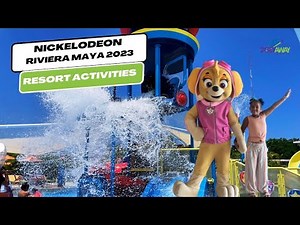 Nickelodeon Resort Riviera Maya | Family Adventure 2023