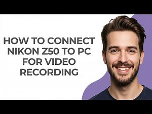How to Connect Nikon Z50 to Pc for Video Recording - GUIDE!