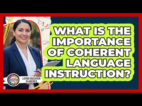 What Is The Importance Of Coherent Language Instruction?