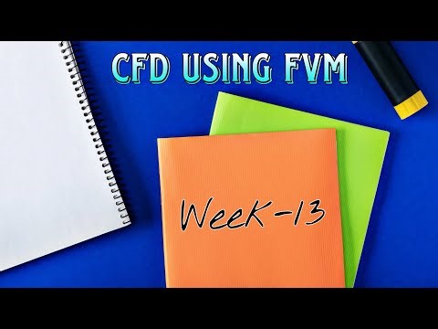 CFD using FVM || Week-13 || Live NPTEL Tutorial || Varnit