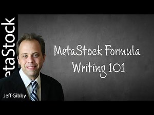 MetaStock Formula Writing 101 with Jeff Gibby