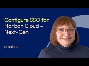 Creating a Single Sign-On Configuration in Horizon Cloud – Next-Gen