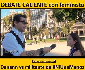 761K views · 10K reactions | DEBATE CALIENTE con feminista - Danann vs militante de #NiUnaMenos | Puercoespín Libertario II | Facebook